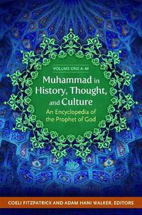 Cover image for Muhammad in History, Thought, and Culture [2 volumes]: An Encyclopedia of the Prophet of God