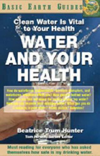 Cover image for Water and Your Health: Clean Water is Vital to Your Health