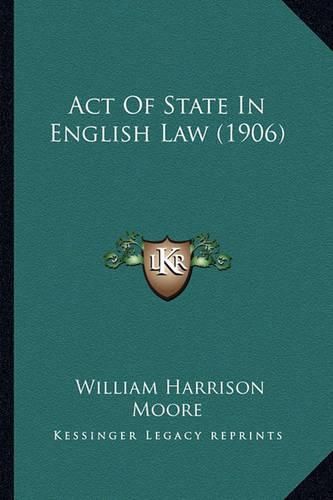 Act of State in English Law (1906)