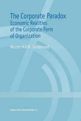 Cover image for The Corporate Paradox: Economic Realities of the Corporate Form of Organization