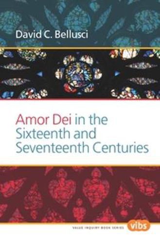 Cover image for Amor Dei in the Sixteenth and Seventeenth Centuries