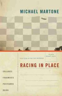 Cover image for Racing in Place: Collages, Fragments, Postcards, Ruins