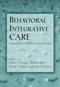 Cover image for Behavioral Integrative Care: Treatments That Work in the Primary Care Setting