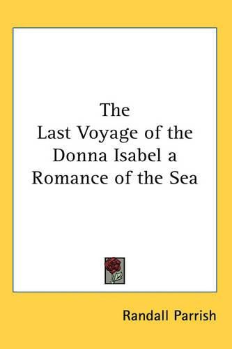 Cover image for The Last Voyage of the Donna Isabel a Romance of the Sea