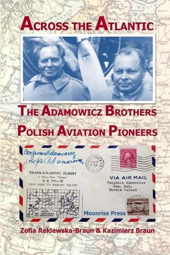 Cover image for Across the Atlantic: The Adamowicz Brothers, Polish Aviation Pioneers