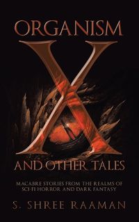 Cover image for Organism X and Other Tales