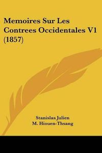 Cover image for Memoires Sur Les Contrees Occidentales V1 (1857)