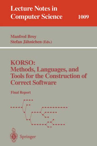Cover image for KORSO: Methods, Languages, and Tools for the Construction of Correct Software: Final Report