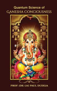 Cover image for Quantum Science of Ganesha Consciousness