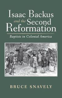 Cover image for Isaac Backus and the Second Reformation: Baptists in Colonial America