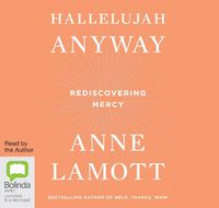 Cover image for Hallelujah Anyway: Rediscovering Mercy