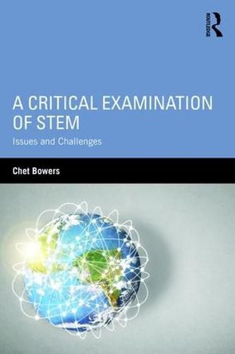 Cover image for A Critical Examination of STEM: Issues and Challenges