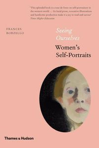 Cover image for Seeing Ourselves: Women's Self-Portraits