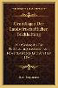 Cover image for Grundlagen Der Landwirtschaftlichen Buchhaltung: Mit Wiedergabe Der Buchhaltungsmethoden Von Howard, Aereboe Und Von Tilly (1903)