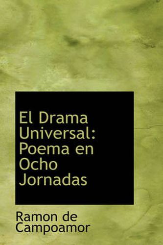 Cover image for El Drama Universal: Poema En Ocho Jornadas