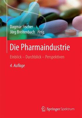 Cover image for Die Pharmaindustrie: Einblick - Durchblick - Perspektiven