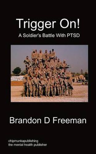 Cover image for Trigger On! - A Soldier's Battle With PTSD