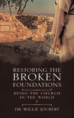 Cover image for Restoring the Broken Foundations: Being the Church in the World