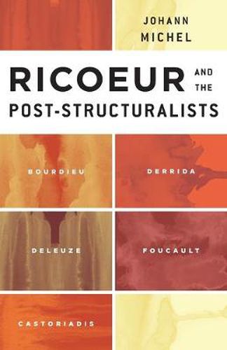 Cover image for Ricoeur and the Post-Structuralists: Bourdieu, Derrida, Deleuze, Foucault, Castoriadis