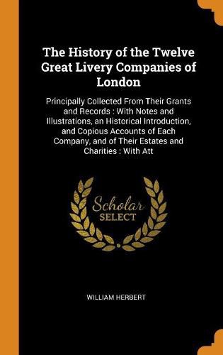 The History of the Twelve Great Livery Companies of London