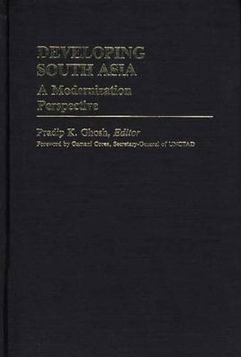 Cover image for Developing South Asia: A Modernization Approach