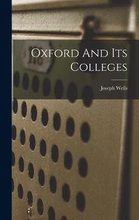 Cover image for Oxford And Its Colleges