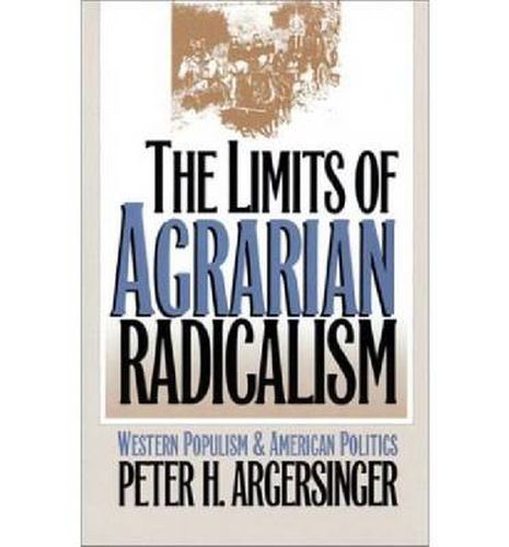 Cover image for The Limits of Agrarian Radicalism: Western Populism and American Politics