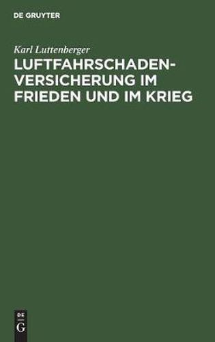 Cover image for Luftfahrschaden-Versicherung im Frieden und im Krieg