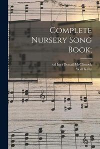 Cover image for Complete Nursery Song Book;