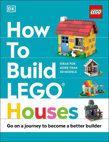 Cover image for How to Build LEGO Houses: Go on a Journey to Become a Better Builder