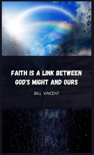 Cover image for Faith is a Link Between God's Might and Ours