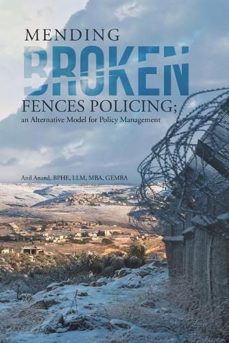 Cover image for Mending Broken Fences Policing: An Alternative Model for Policy Management