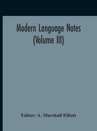 Cover image for Modern Language Notes (Volume III)