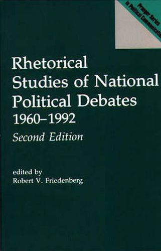 Cover image for Rhetorical Studies of National Political Debates: 1960-1992, 2nd Edition