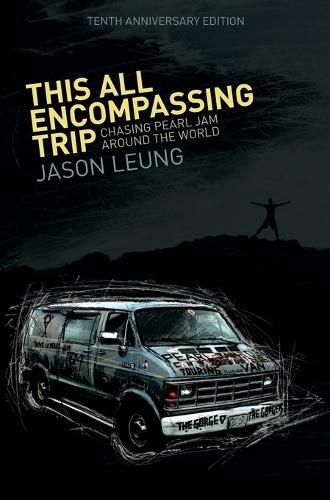 Cover image for This All Encompassing Trip (Chasing Pearl Jam Around The World)