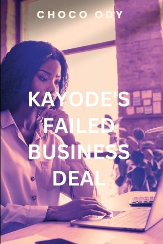 Cover image for Kayode's Failed Business Deal