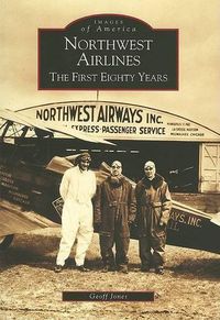 Cover image for Northwest Airlines: The First Eighty Years