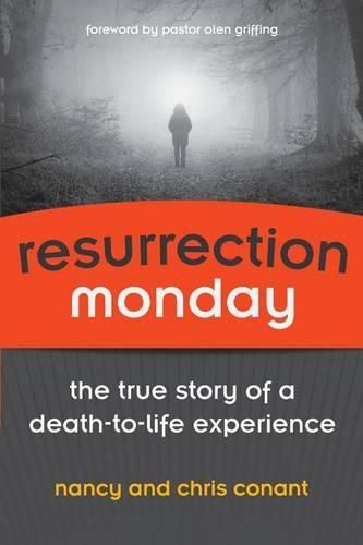 Cover image for Resurrection Monday: The True Story of a Death to Life Experience