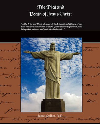 Cover image for The Trial And Death Of Jesus Christ