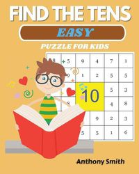 Cover image for NEW! Find The Tens Puzzle For Kids Easy Fun and Challenging Math Activity Book