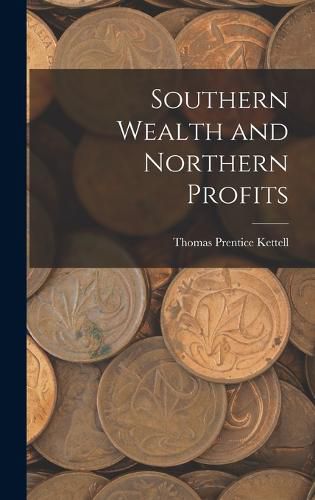 Cover image for Southern Wealth and Northern Profits