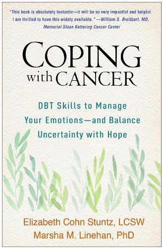 Cover image for Coping with Cancer: DBT Skills to Manage Your Emotions--and Balance Uncertainty with Hope