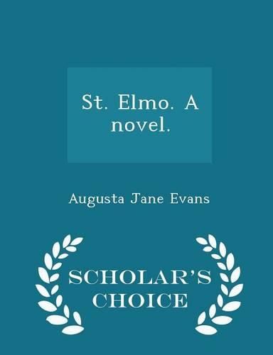 Cover image for St. Elmo. a Novel. - Scholar's Choice Edition