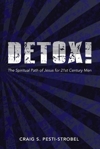 Cover image for Detox!: The Spiritual Path of Jesus for 21st Century Men