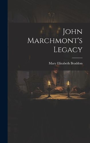 Cover image for John Marchmont's Legacy