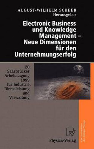 Cover image for Electronic Business Und Knowledge Managament - Neue Dimensionen Fur Den Unternehmungserfolg