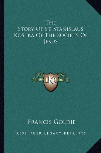 The Story of St. Stanislaus Kostka of the Society of Jesus