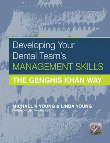 Developing Your Dental Team's Management Skills: The Genghis Khan Way