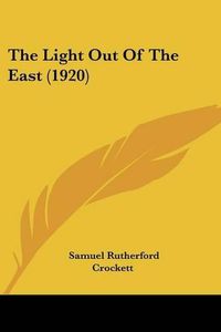 Cover image for The Light Out of the East (1920)