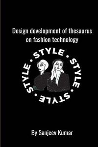 Cover image for Design development of thesaurus on fashion technology